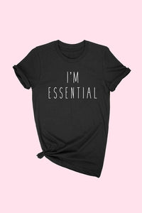 "I'm Essential Tee"